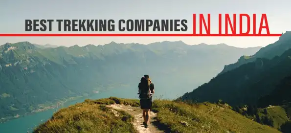 Hallmarks Of The Best Trekking Companies In India!